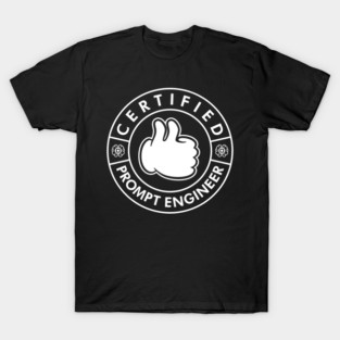 Certified Prompt Engineer T Shirt (1)